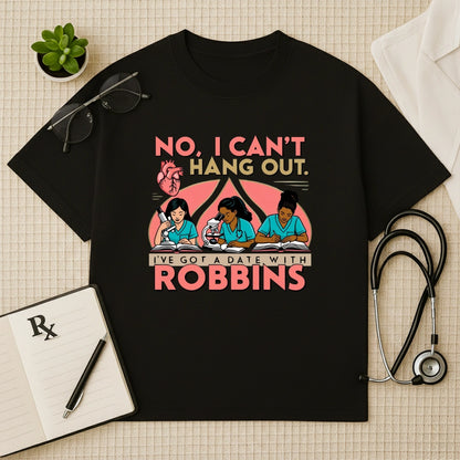Date With Robbins Med School Humor Oversized Tee