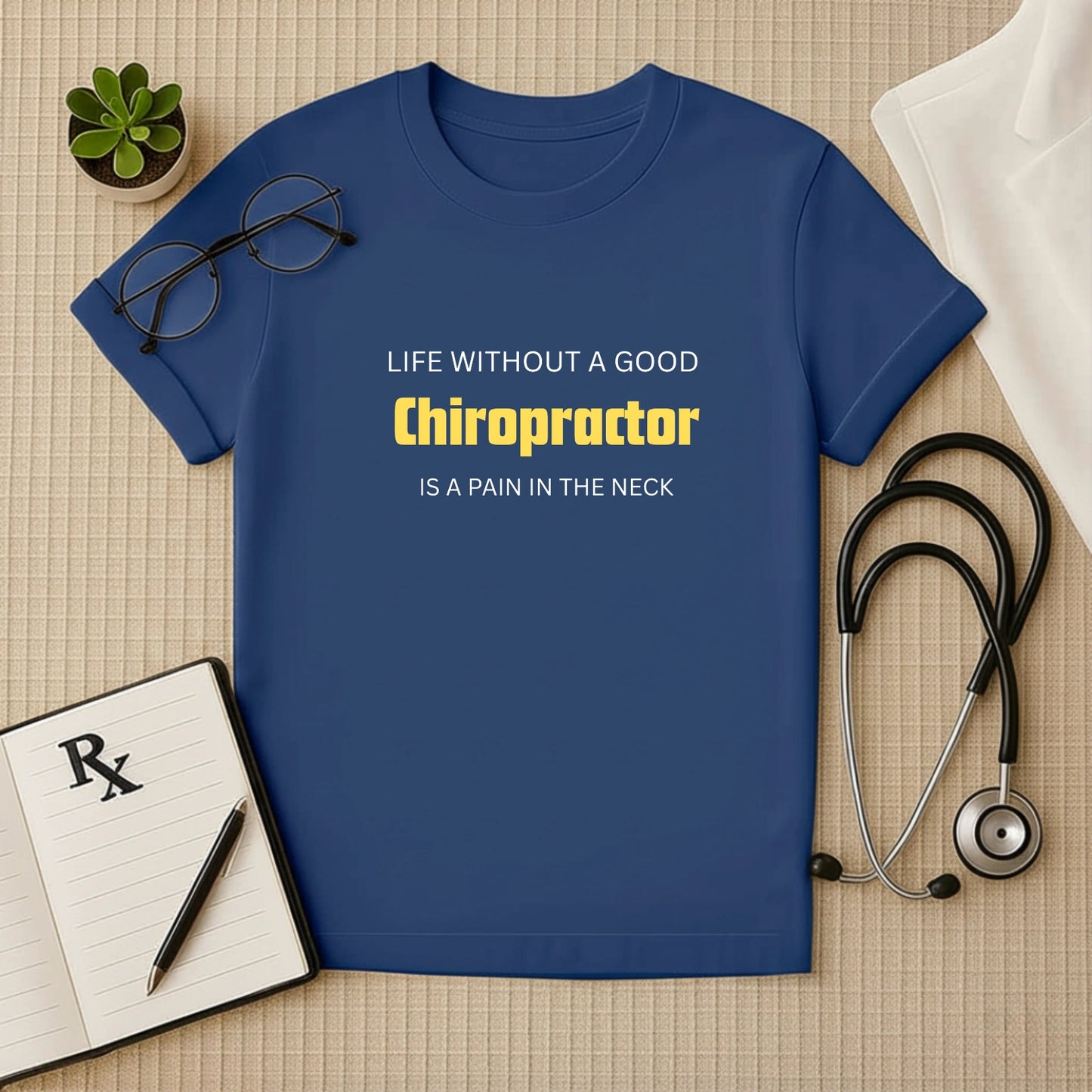 Life's a Pain: Funny Chiropractor Doctor T-Shirt