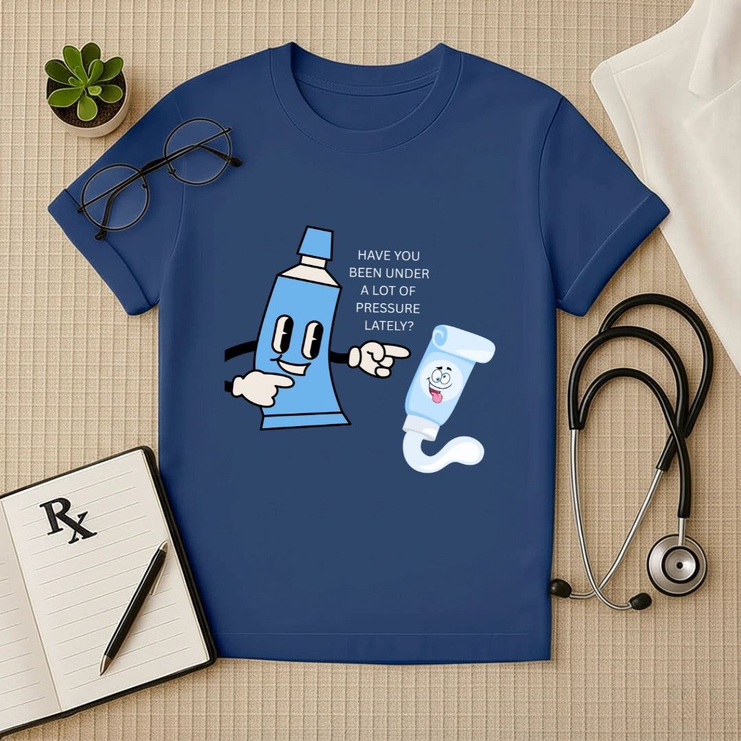 Under Pressure Funny Doctor T-Shirt