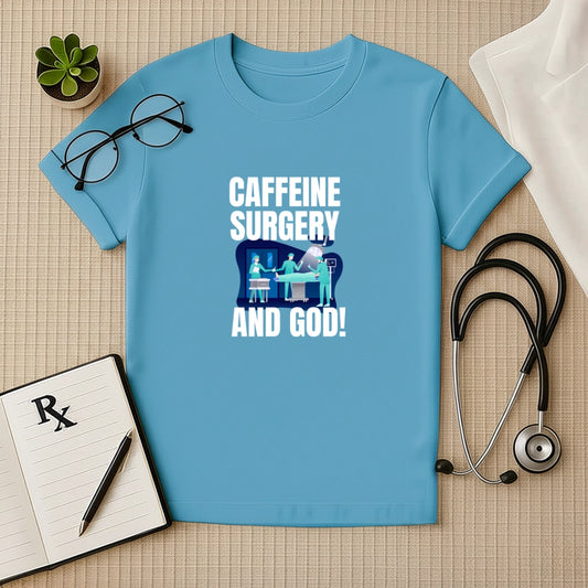 Caffeine Surgery God Funny Surgeon T-Shirt