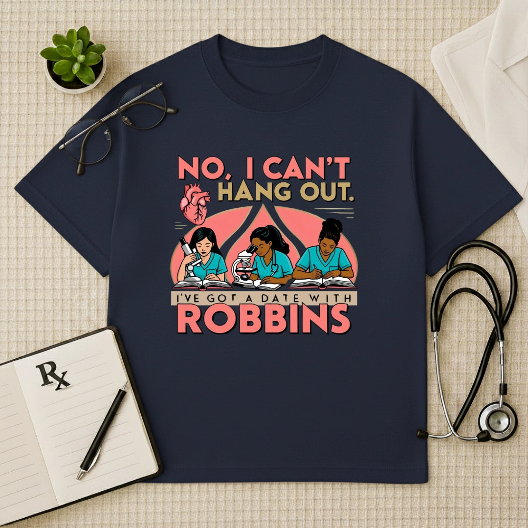 Date With Robbins Med School Humor Oversized Tee