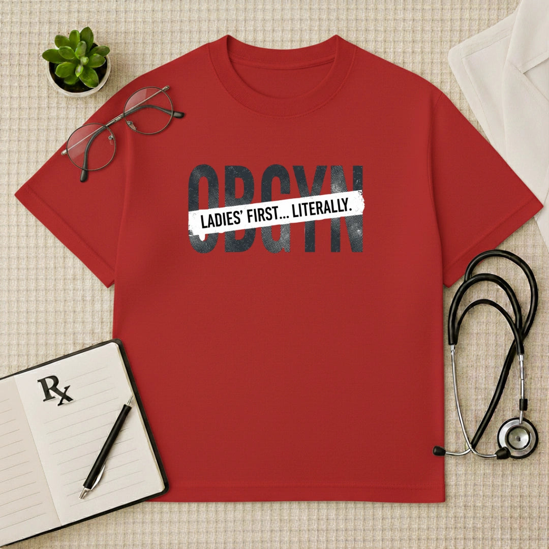 OBGYN Oversized T-shirt: Ladies' First Graphic Tee