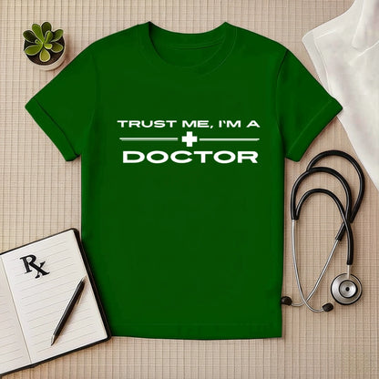 Trust Me I'm A Doctor Bold Statement T-Shirt