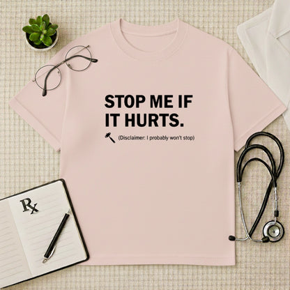 Stop Me Humor Oversized Tee