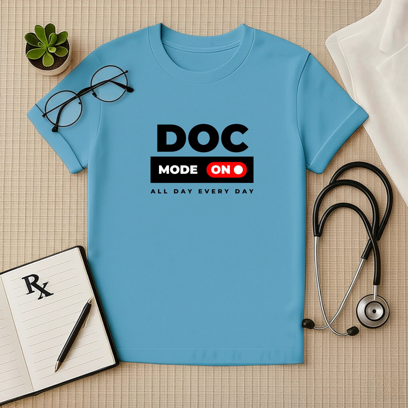 Doctor Mode On: Healthcare Professional T-Shirt