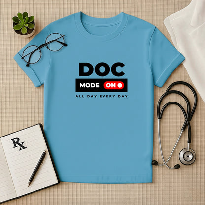 Doctor Mode On: Healthcare Professional T-Shirt