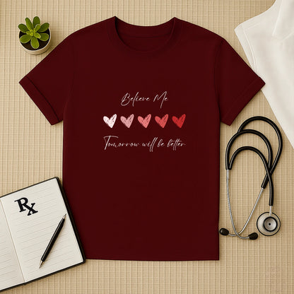 Tomorrow Will Be Better: Inspirational Heart T-Shirt