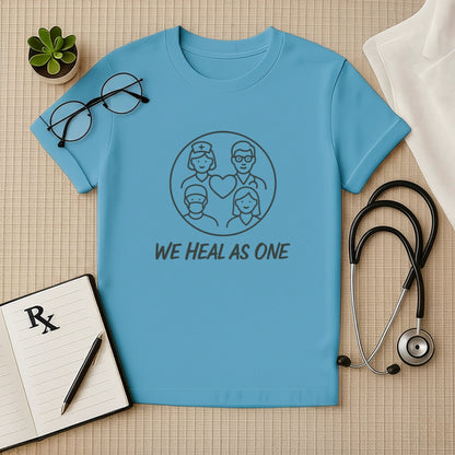 We Heal as One T-Shirt for Healthcare Workers | Unisex Crew Fit