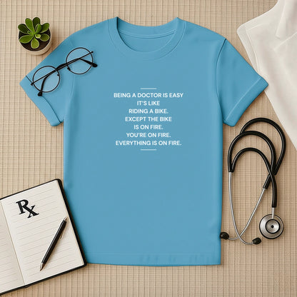 Doctor on Fire T-Shirt | Funny Medical Quote Tee
