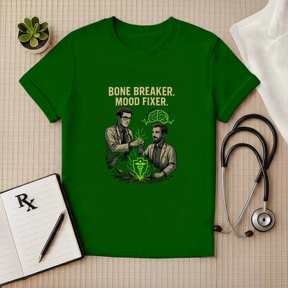 Bone Breaker. Mood Fixer. – Doctor T-shirt for Surgeons & Psych Heroes