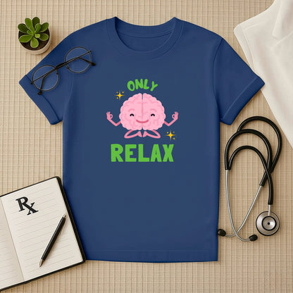 Only Relax Meditating Brain T-Shirt