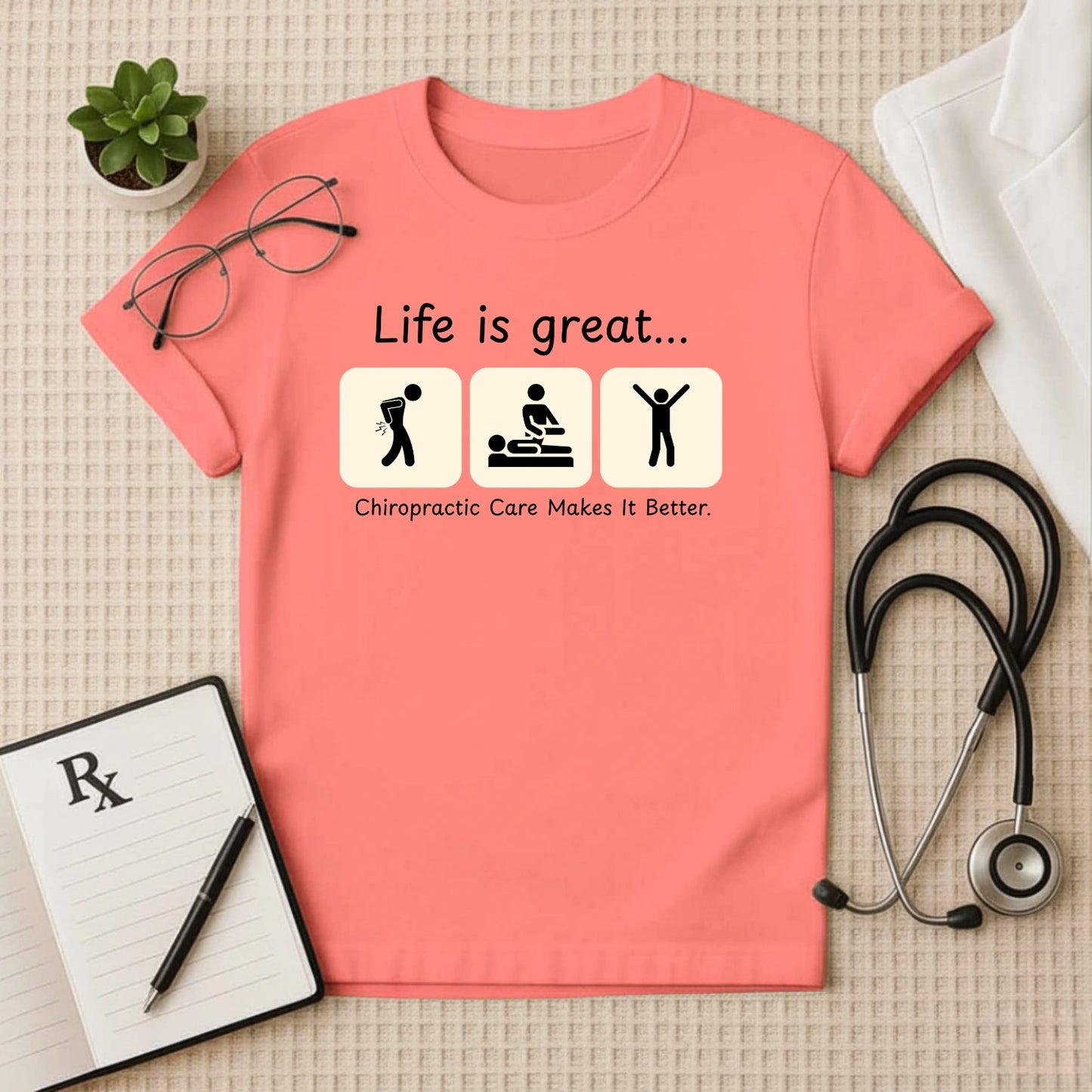 Life is Great: Chiropractic Care T-Shirt
