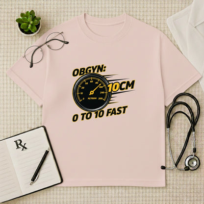 OBGYN Speedometer Oversized T-shirt: 0 to 10cm Fast Graphic Tee