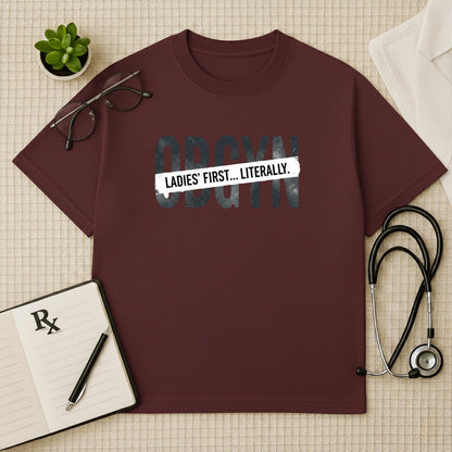 OBGYN Oversized T-shirt: Ladies' First Graphic Tee