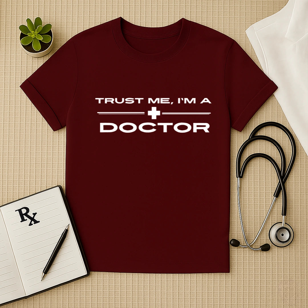 Trust Me I'm A Doctor Bold Statement T-Shirt