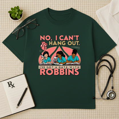 Date With Robbins Med School Humor Oversized Tee