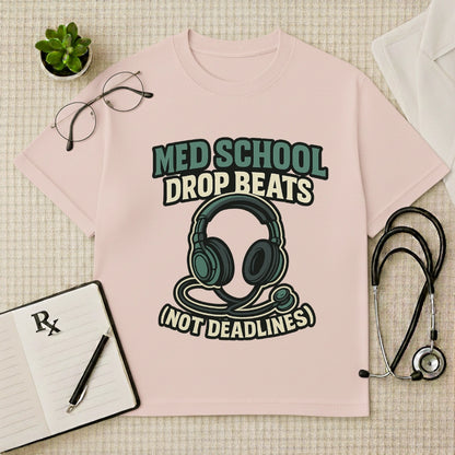 Med School Drop Beats  Student Hustle Oversized Tee