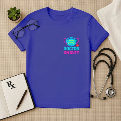 Doctor On Duty – Bold & Bright Unisex T-shirt for Healthcare Heroes