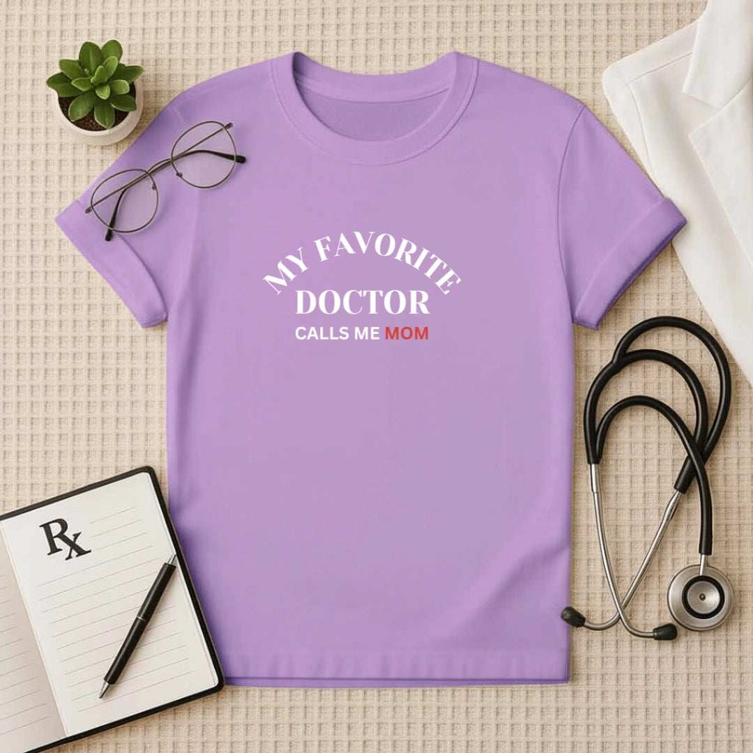 My Favorite Doctor Calls Me Mom T-Shirt