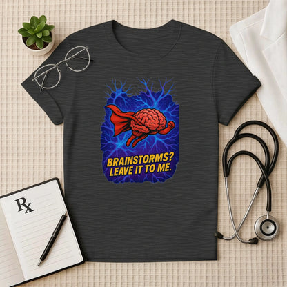 Brainstorms? Leave It to Me – Bold Hero Doctor T-shirt