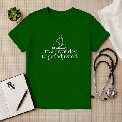 Great Day to Get Adjusted Tee