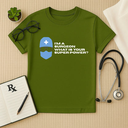 Surgeon Superpower T-Shirt | Doctor Quote Tee