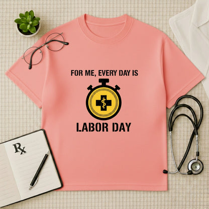 Every Day Is Labor Day Oversized Tshirt