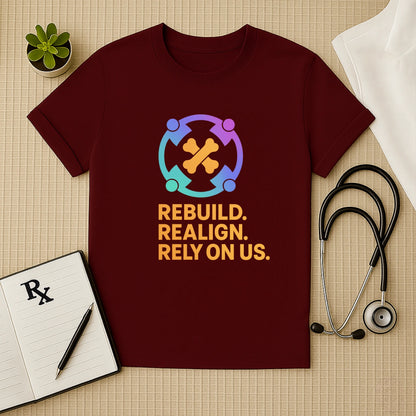 Rebuild Realign Rely on Us T-Shirt | Unisex Fit for Healthcare Workers