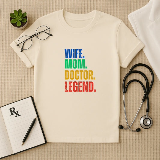 Wife Mom Doctor Legend – Bold Quote T-shirt for Her