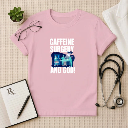 Caffeine Surgery God Funny Surgeon T-Shirt