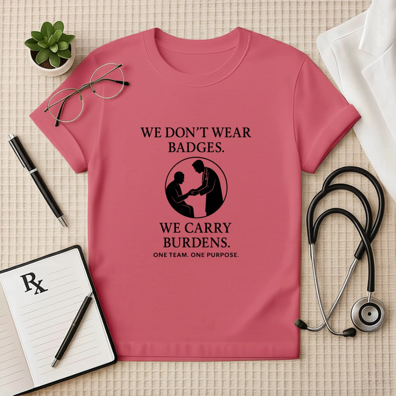 We Don’t Wear Badge – Healthcare Worker Crew T-Shirt | Unisex Fit