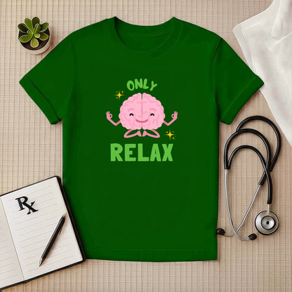 Only Relax Meditating Brain T-Shirt