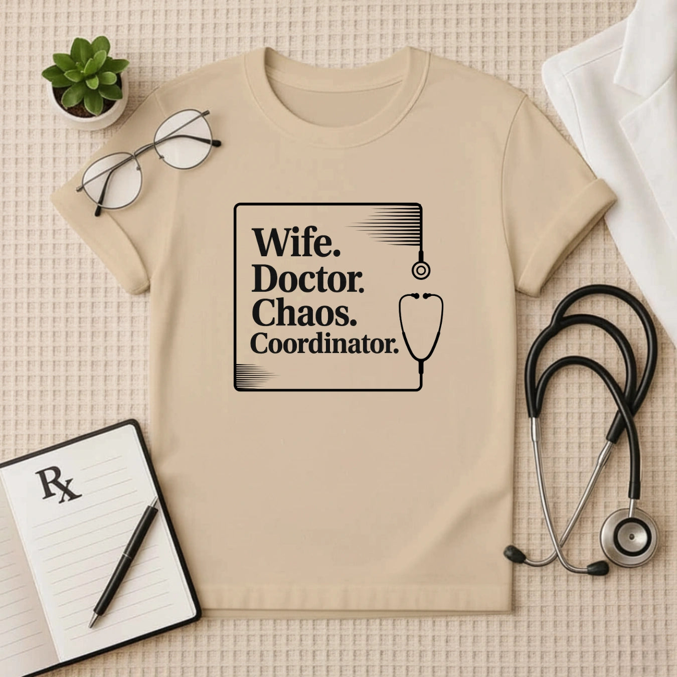 Wife. Doctor. Chaos. Coordinator. Female Doctor T-Shirt