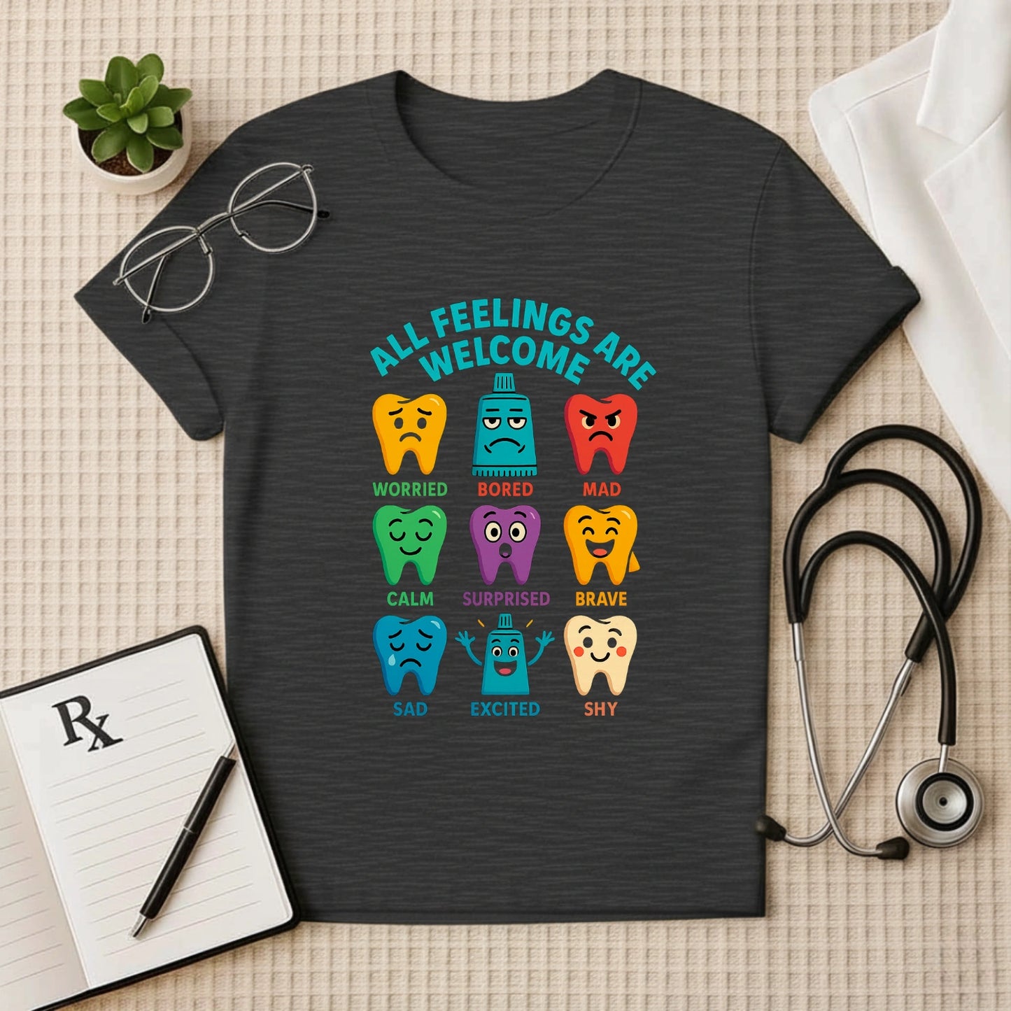 All Feelings Welcome Dental Tee