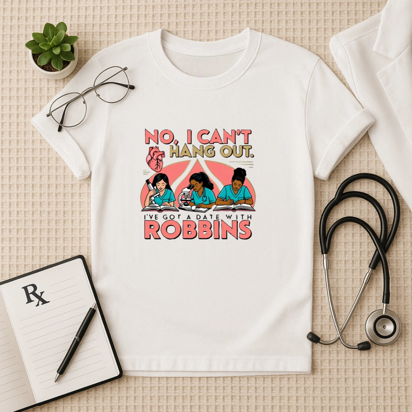 Can’t Hang Out – Robbins Study Squad Doctor T-shirt
