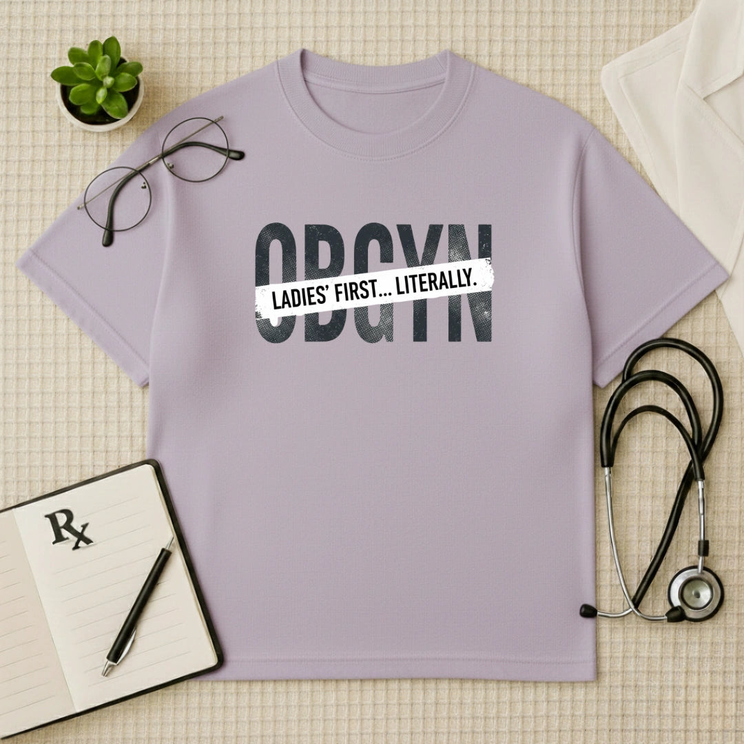 OBGYN Oversized T-shirt: Ladies' First Graphic Tee