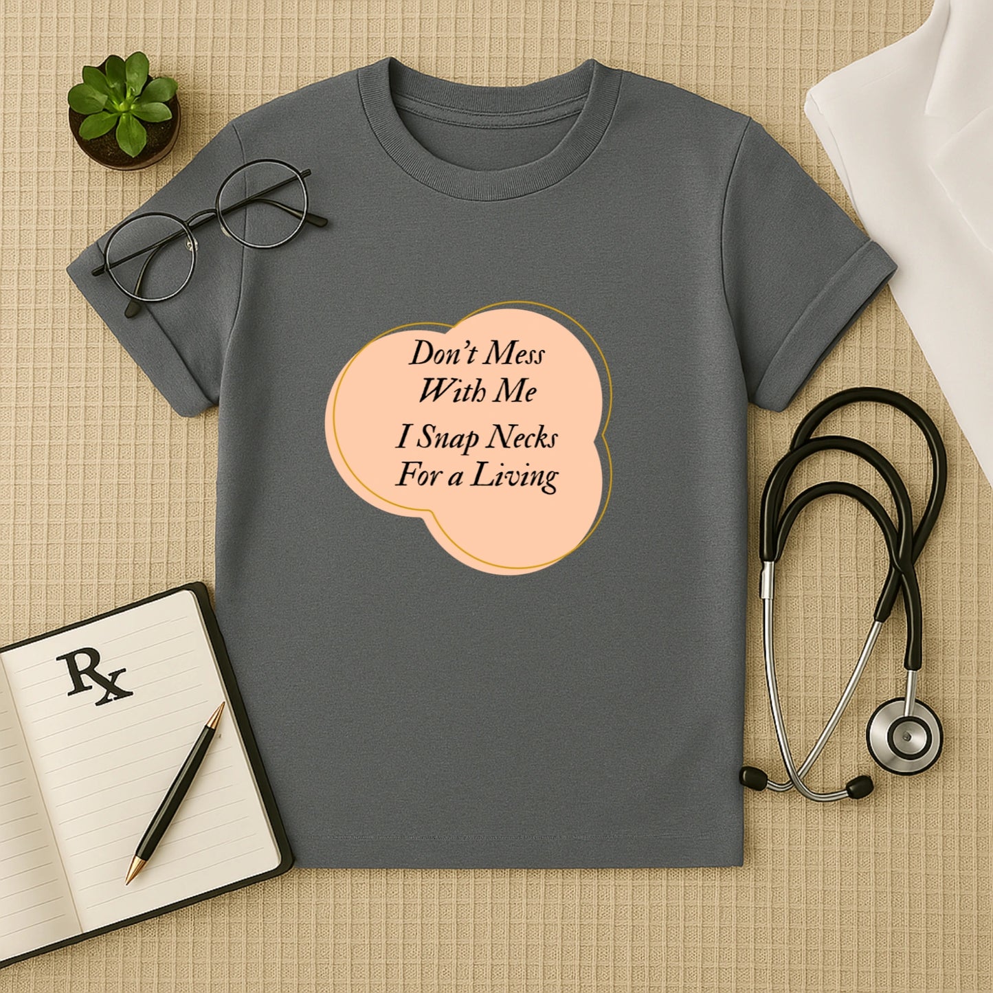 "I Snap Necks For a Living" T-Shirt