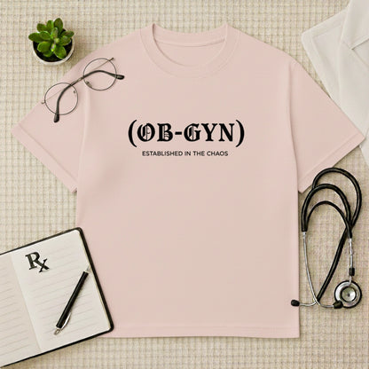 OB-GYN Established in the Chaos Oversized T-Shirt