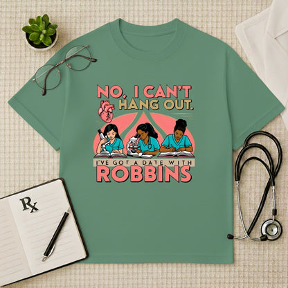 Date With Robbins Med School Humor Oversized Tee