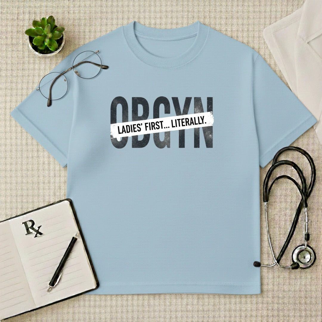 OBGYN Oversized T-shirt: Ladies' First Graphic Tee