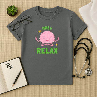 Only Relax Meditating Brain T-Shirt