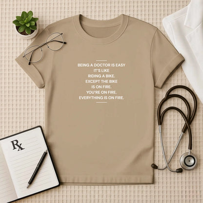 Doctor on Fire T-Shirt | Funny Medical Quote Tee