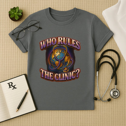 Who Rules the Clinic? – Bold Unisex Doctor T-shirt for Medical Pros