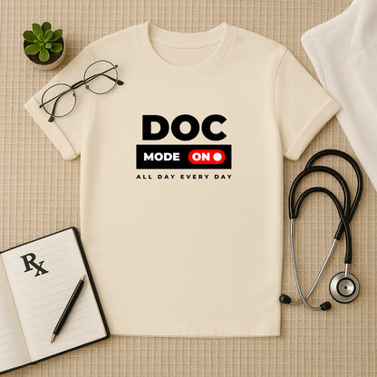 Doctor Mode On: Healthcare Professional T-Shirt