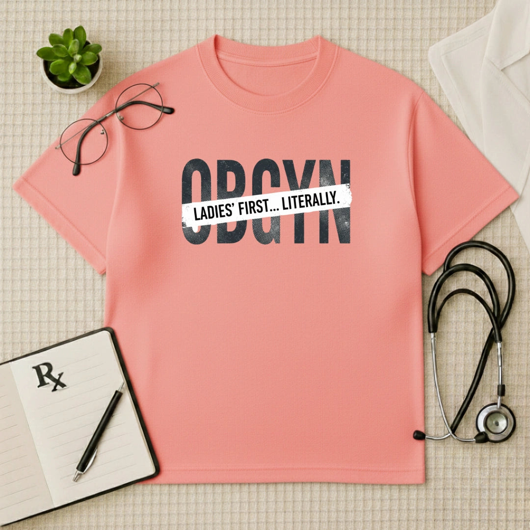 OBGYN Oversized T-shirt: Ladies' First Graphic Tee