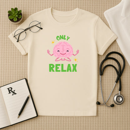 Only Relax Meditating Brain T-Shirt