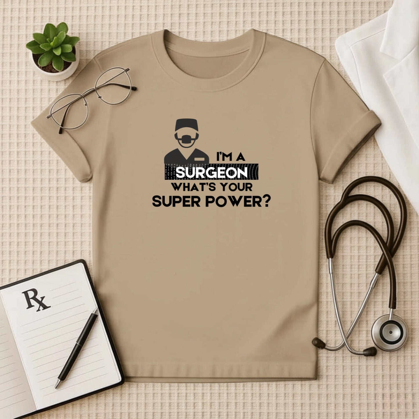 "I'M A SURGEON" Superpower T-Shirt