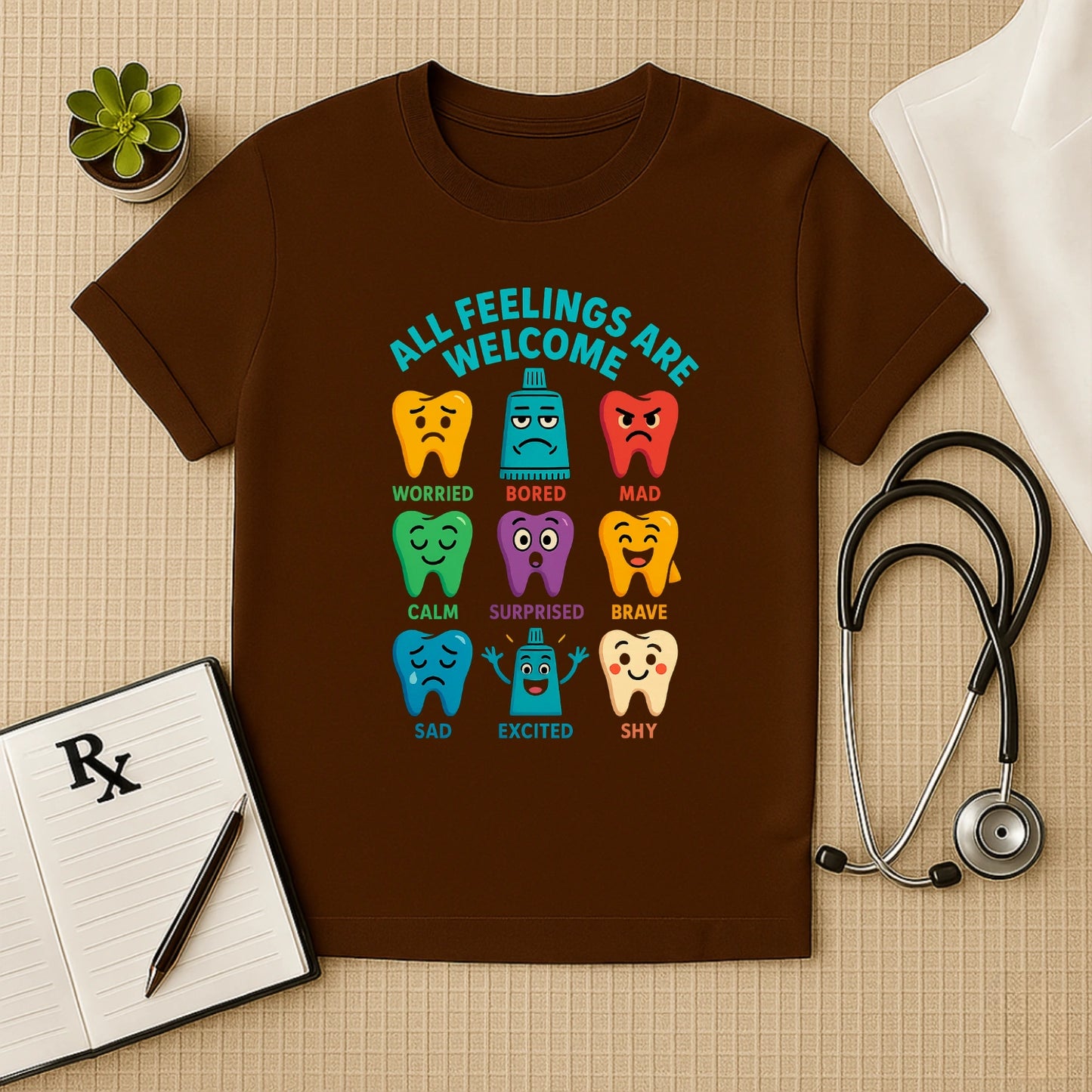 All Feelings Welcome Dental Tee