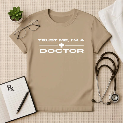 Trust Me I'm A Doctor Bold Statement T-Shirt