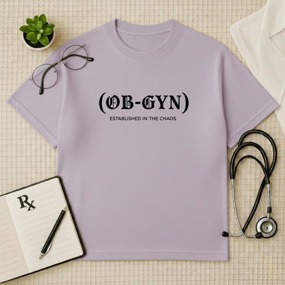 OB-GYN Established in the Chaos Oversized T-Shirt